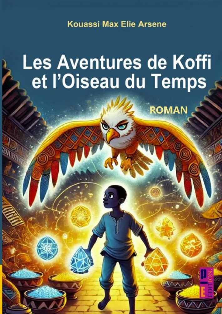 Les aventures de Koffi et l’oiseau du temps Les aventures de Koffi et l’oiseau du temps