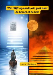 Wie blijft op aarde, wie gaat naar de hemel of naar de hel?