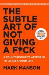 The Subtle Art of Not Giving a F*ck The Subtle Art of Not Giving a F*ck