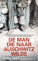 De man die naar Auschwitz wilde De man die naar Auschwitz wilde