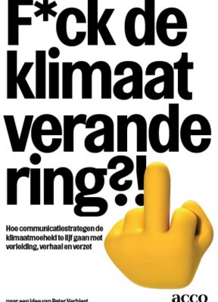 F*ck de klimaatverandering?! F*ck de klimaatverandering?!