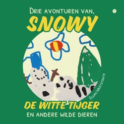 Drie avonturen van Snowy, de witte tijger, en andere wilde dieren Drie avonturen van Snowy, de witte tijger, en andere wilde dieren