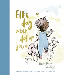 Elke dag weer dol op jou Elke dag weer dol op jou