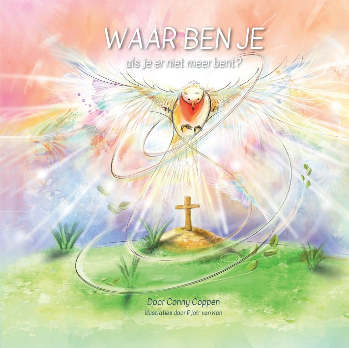 Waar ben je als je er niet meer bent? Waar ben je als je er niet meer bent?