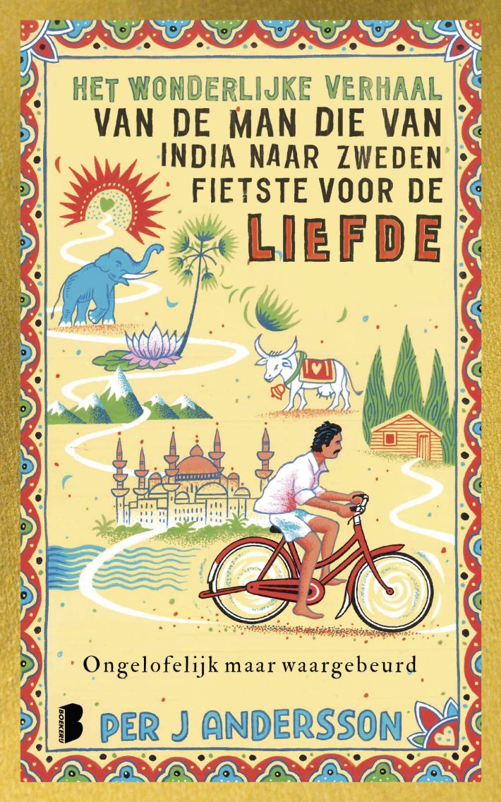 Het wonderlijke verhaal van de man die van India naar Zweden fietste voor de liefde