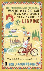 Het wonderlijke verhaal van de man die van India naar Zweden fietste voor de liefde