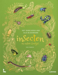 Het dikke boek van alle bijzondere insecten en andere beestjes Het dikke boek van alle bijzondere insecten en andere beestjes