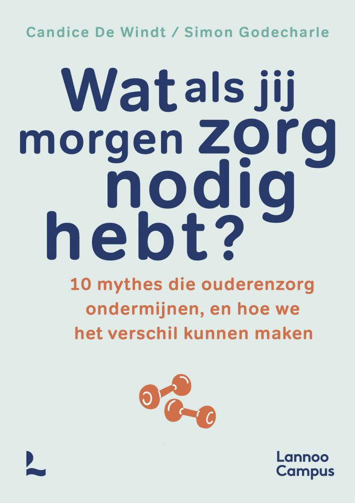 Wat als jij morgen zorg nodig hebt? • Wat als jij morgen zorg nodig hebt?