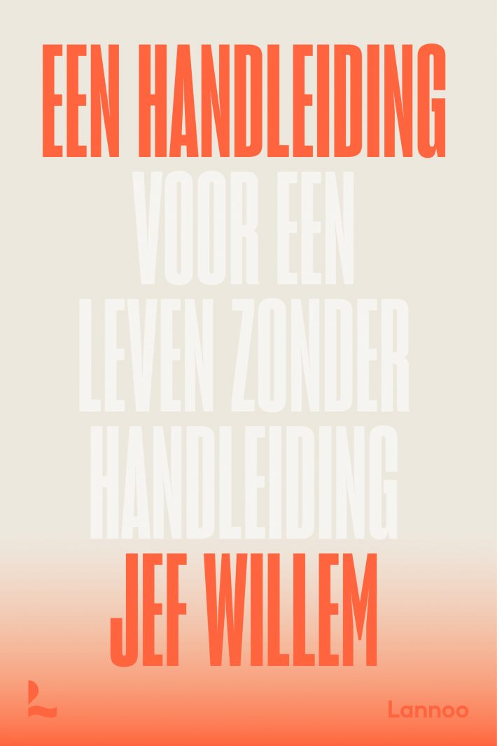Een handleiding voor een leven zonder handleiding • Een handleiding voor een leven zonder handleiding