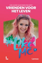 #LikeMe - Vrienden voor het leven • #LikeMe - Vrienden voor het leven