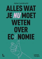 Alles wat je nu moet weten over economie • Alles wat je nu moet weten over economie