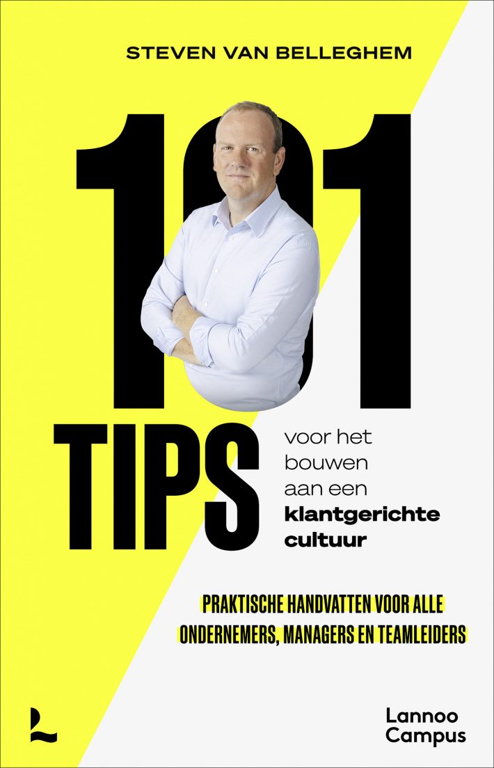 101 tips voor het bouwen aan een klantgerichte cultuur • 101 tips voor het bouwen aan een klantgerichte cultuur