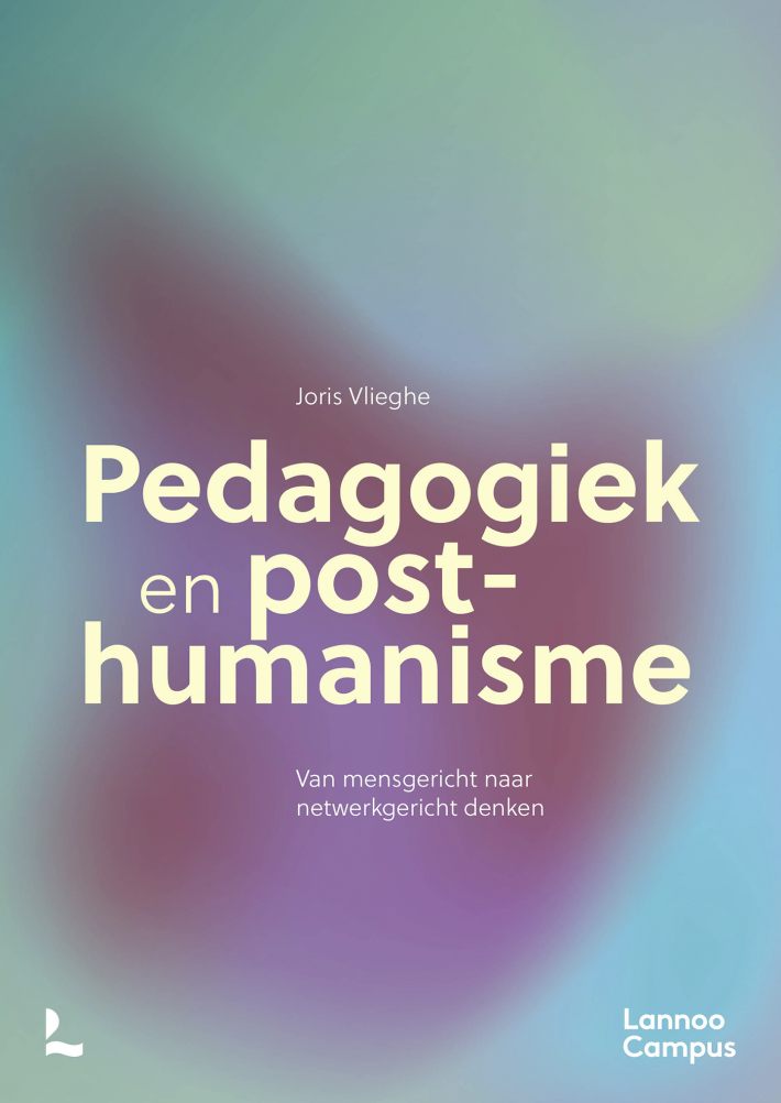 Pedagogiek en post-humanisme Pedagogiek en post-humanisme