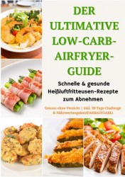 Der ultimative Low-Carb-Airfryer-Guide Der ultimative Low-Carb-Airfryer-Guide