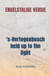 's-Hertogenbosch held up to the light