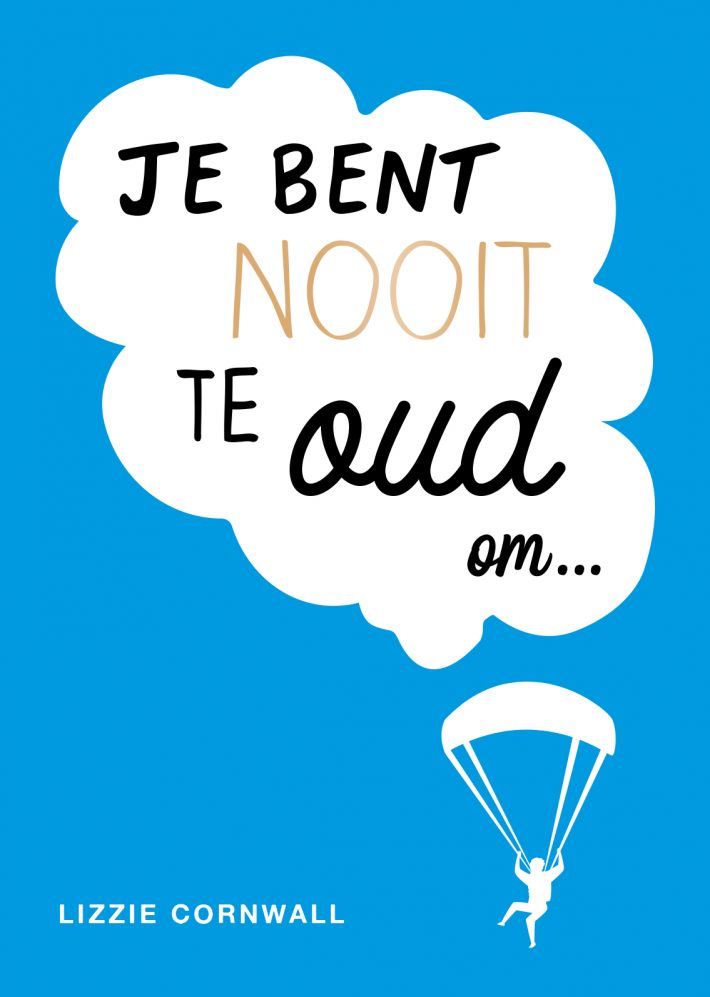 Je bent nooit te oud om…