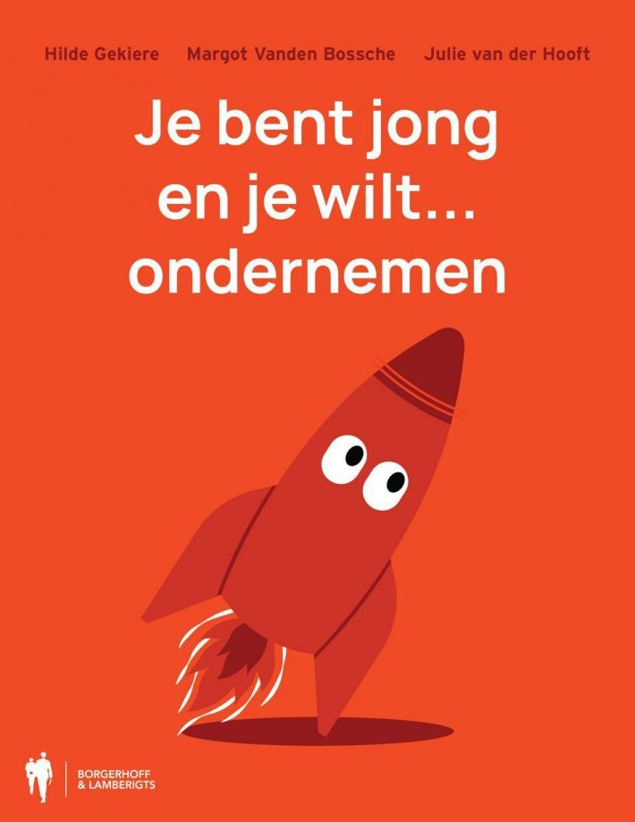 Je bent jong en je wilt... ondernemen • Je bent jong en je wilt... ondernemen Je bent jong en je wilt... ondernemen • Je bent jong en je wilt... ondernemen