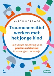 Traumasensitief werken met het jonge kind • Traumasensitief werken met het jonge kind