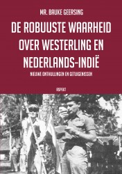 De robuuste waarheid over Westerling en Nederlands-Indië