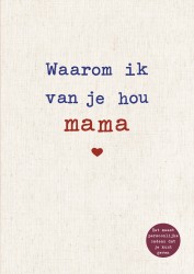 Waarom ik van je hou mama