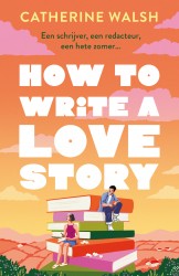How to Write a Love Story • How to Write a Love Story How to Write a Love Story • How to Write a Love Story