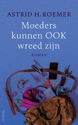 Moeders kunnen OOK wreed zijn Moeders kunnen OOK wreed zijn