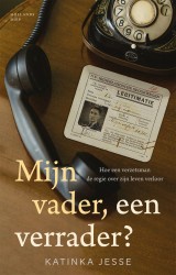 Mijn vader, een verrader? • Mijn vader, een verrader?