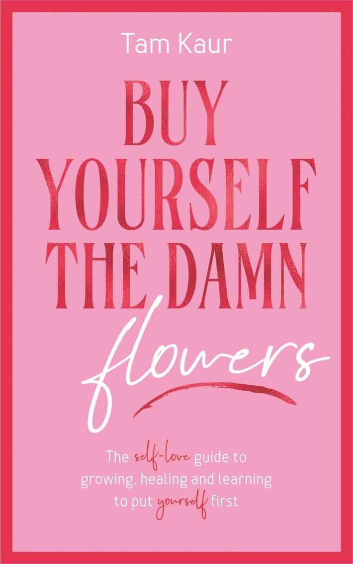 Buy Yourself the Damn Flowers Buy Yourself the Damn Flowers