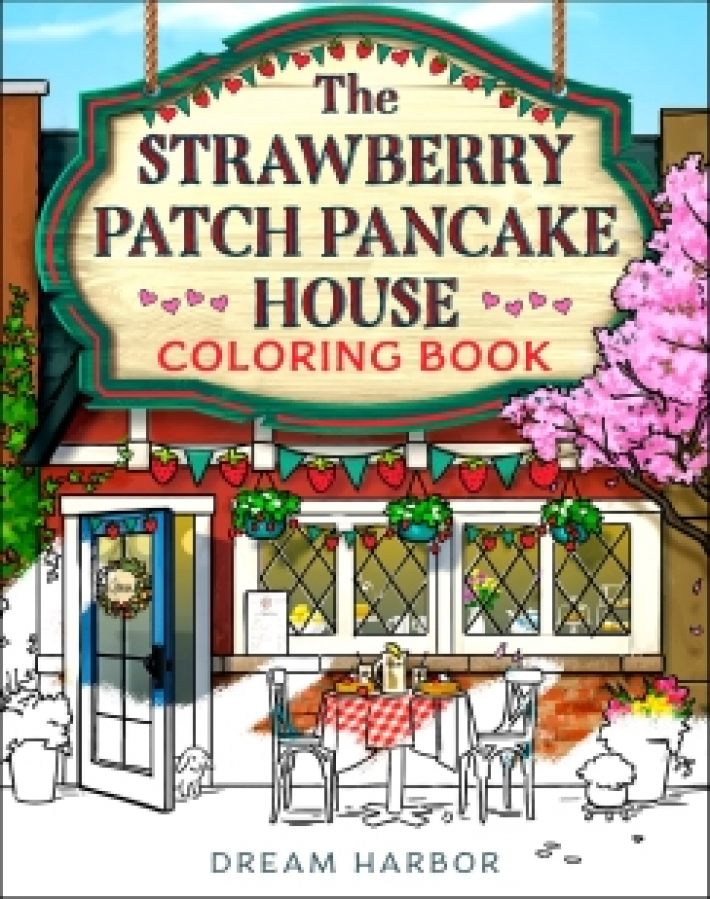 The Strawberry Patch Pancake House Coloring Book The Strawberry Patch Pancake House Coloring Book