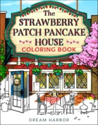 The Strawberry Patch Pancake House Coloring Book The Strawberry Patch Pancake House Coloring Book