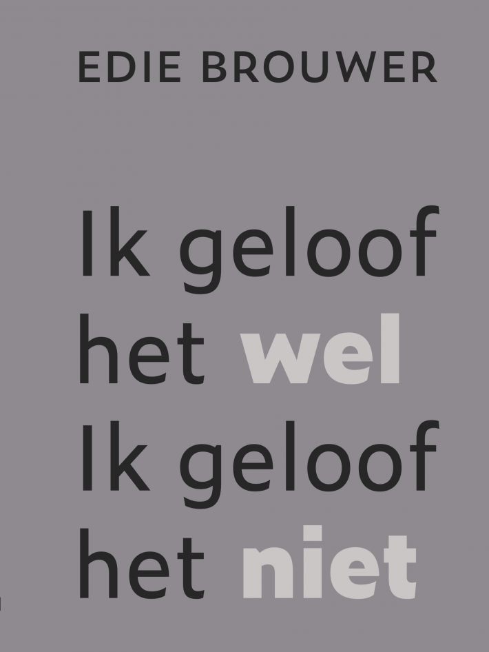 Ik geloof het wel. Ik geloof het niet