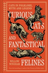 Curious Cats and Fantastical Felines Curious Cats and Fantastical Felines