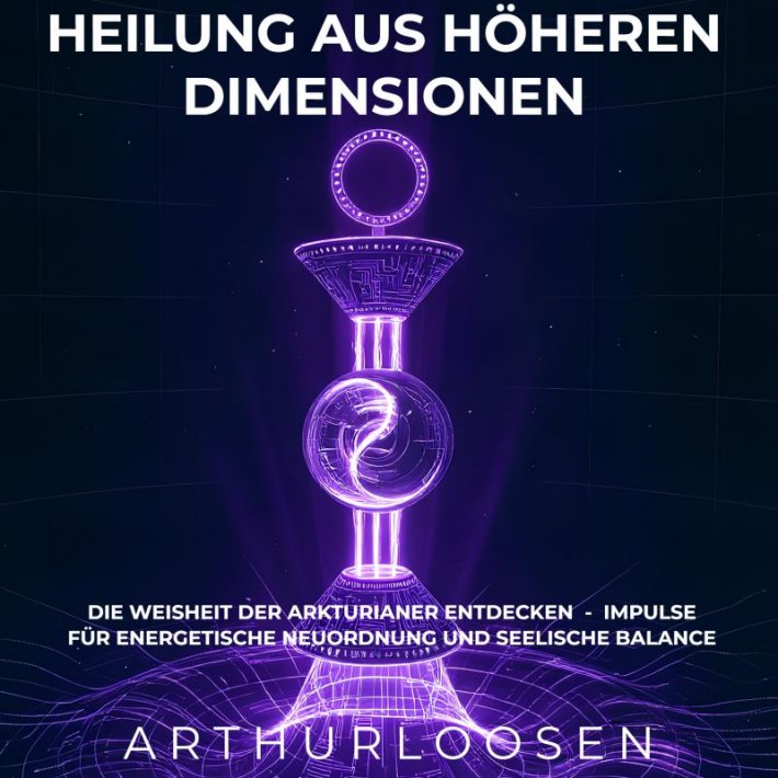 Heilung aus höheren Dimensionen Heilung aus höheren Dimensionen