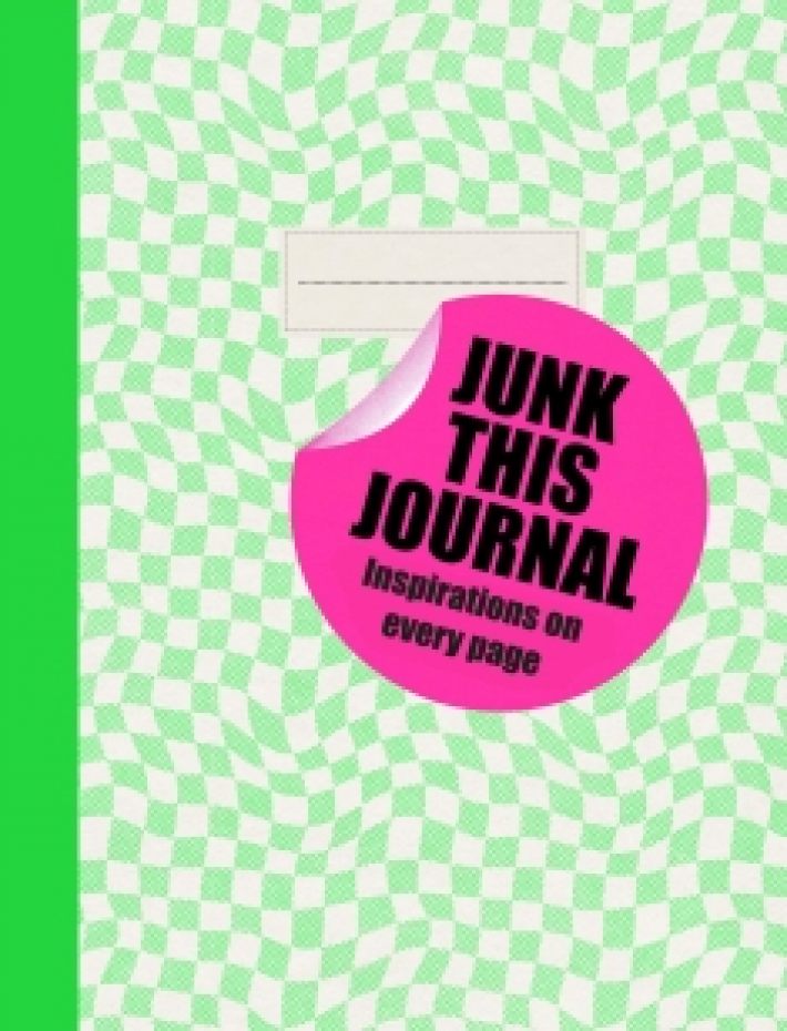 Junk this Journal: Ideas and prompts to make it your own Junk this Journal: Ideas and prompts to make it your own