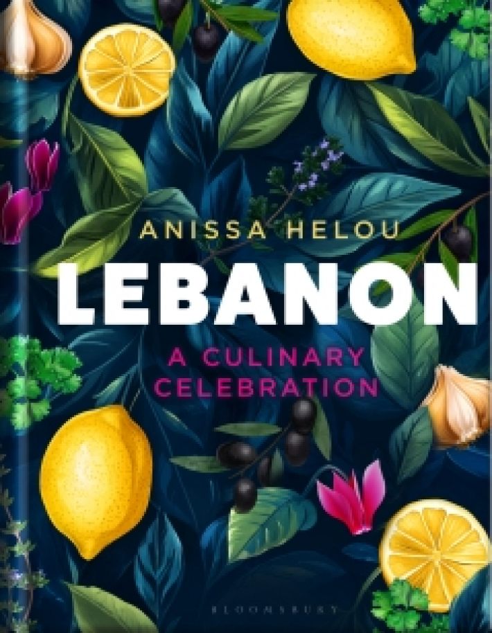 Lebanon: a culinary celebration Lebanon: a culinary celebration