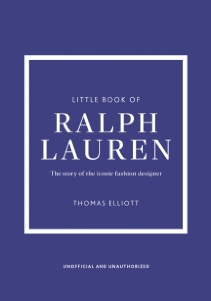 Little Book of Ralph Lauren: The Story of the Iconic Fashion House