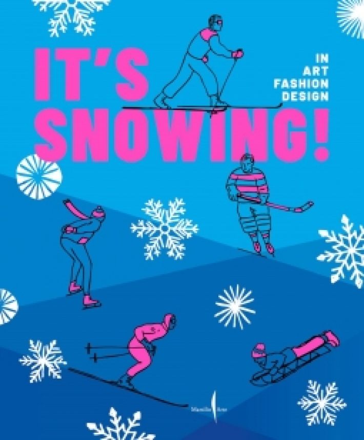 It's Snowing!: Fashion, Art, Design and Winter Sports
