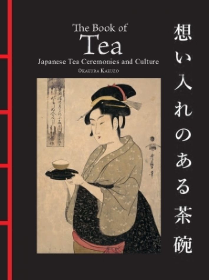 The book of tea : japanese tea ceremonies and culture