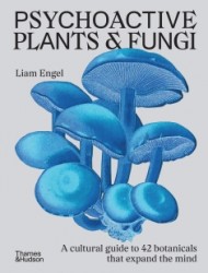 Psychoactive Plants and Fungi