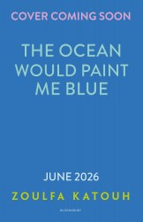 The Ocean Would Paint Me Blue