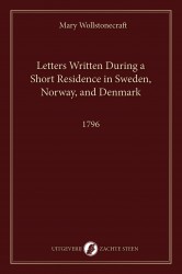 Letters Written During a Short Residence in Sweden, Norway, and Denmark