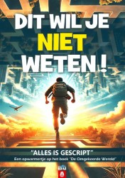 DIT WIL JE NIET WETEN ! DIT WIL JE NIET WETEN !