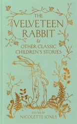 The Velveteen Rabbit & Other Classic Children's Stories