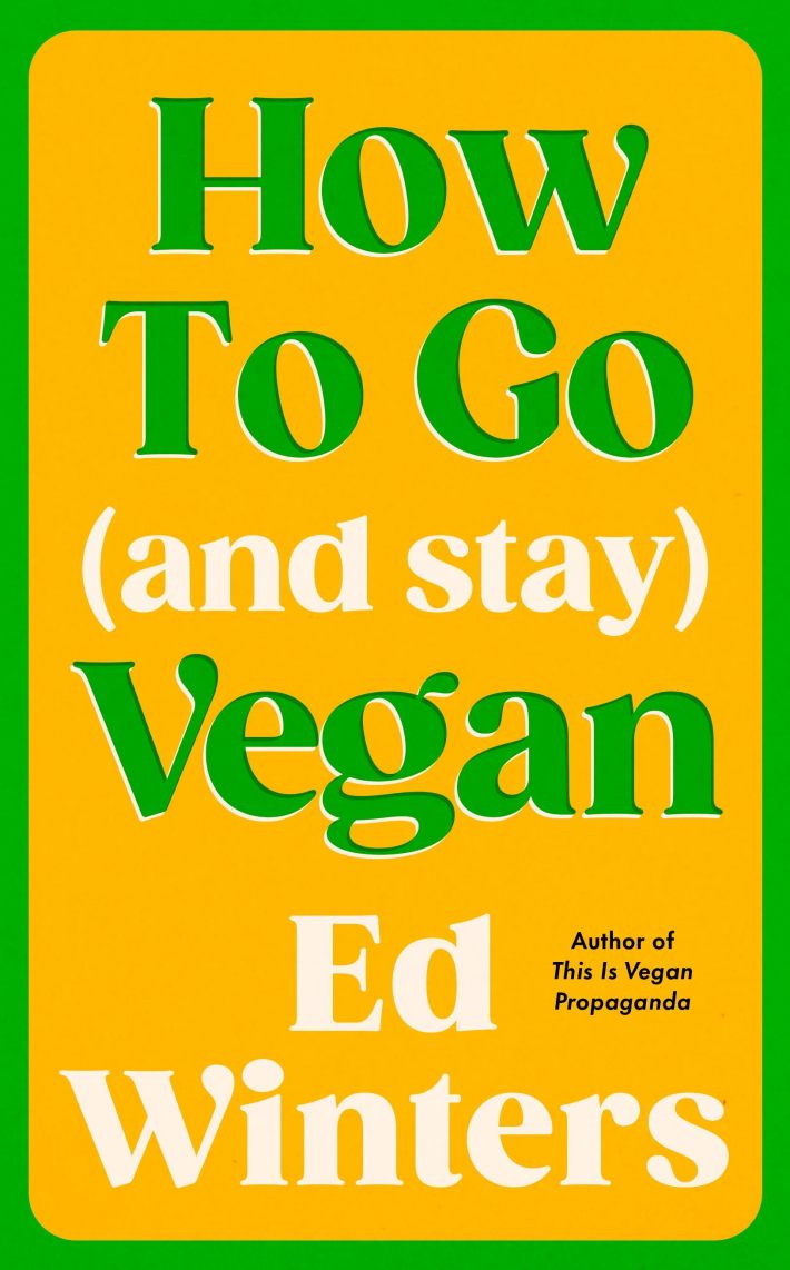 How to Go (and Stay) Vegan How to Go (and Stay) Vegan