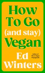 How to Go (and Stay) Vegan How to Go (and Stay) Vegan
