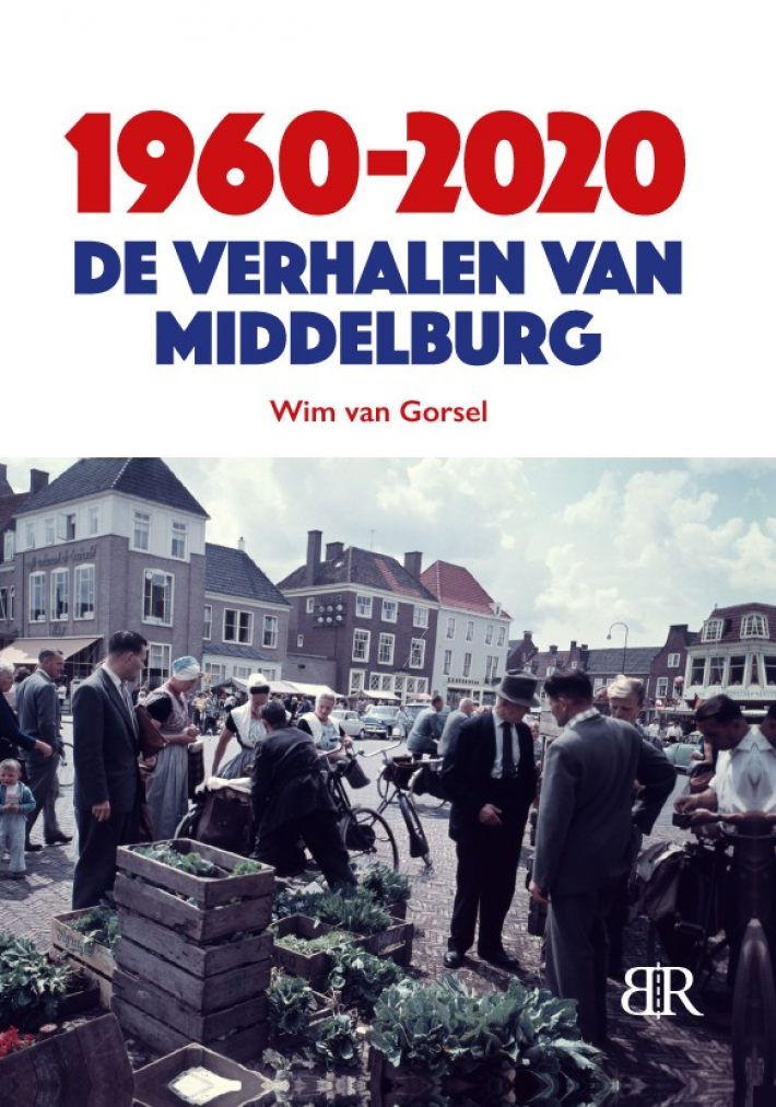 1960-2020 De verhalen van Middelburg