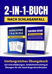 2-in-1-Buch nach Schlaganfall: Umfangreiches Übungsbuch mit Schreibübungen, Gedächtnistraining und Übungen für die Hand-Auge-Koordination