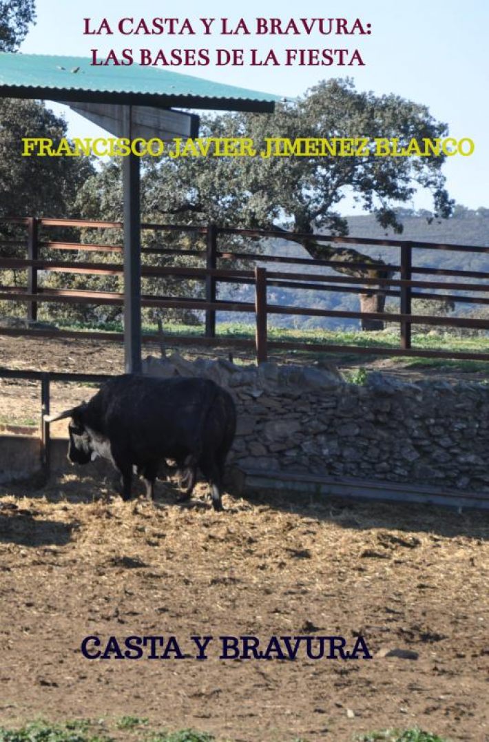 LA CASTA Y LA BRAVURA: LAS BASES DE LA FIESTA LA CASTA Y LA BRAVURA: LAS BASES DE LA FIESTA