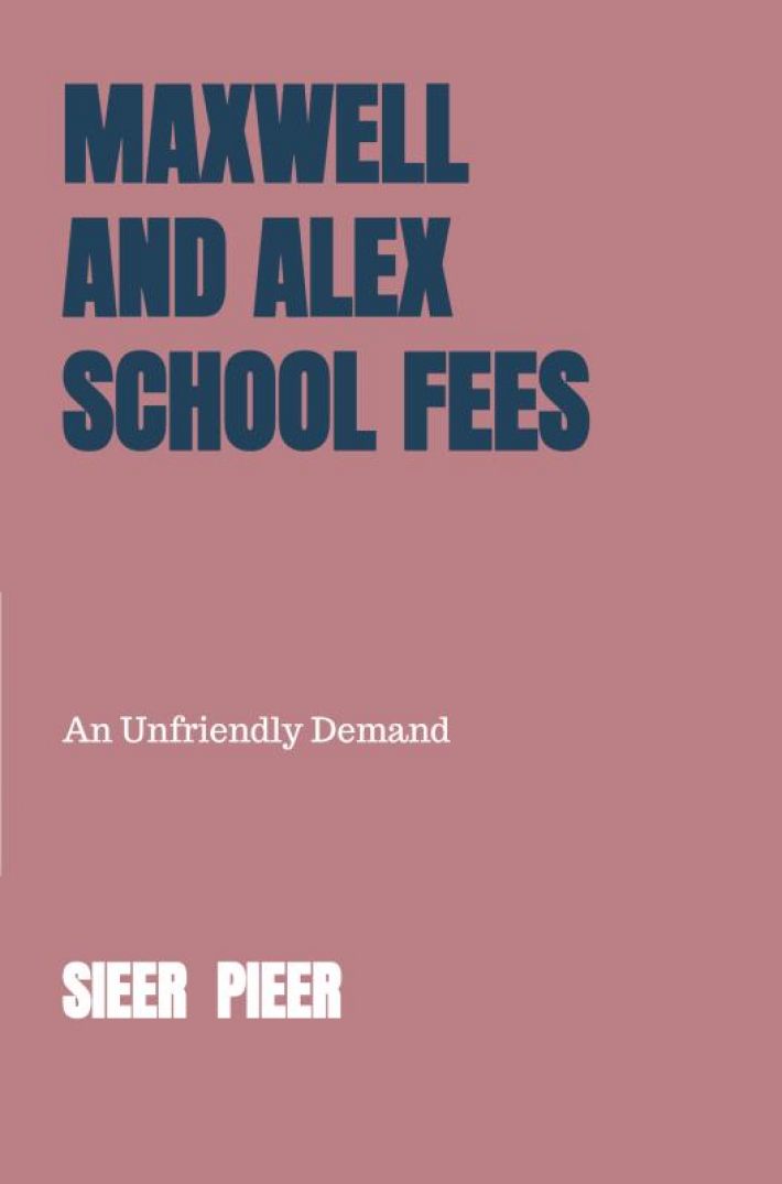 Maxwell and Alex School Fees