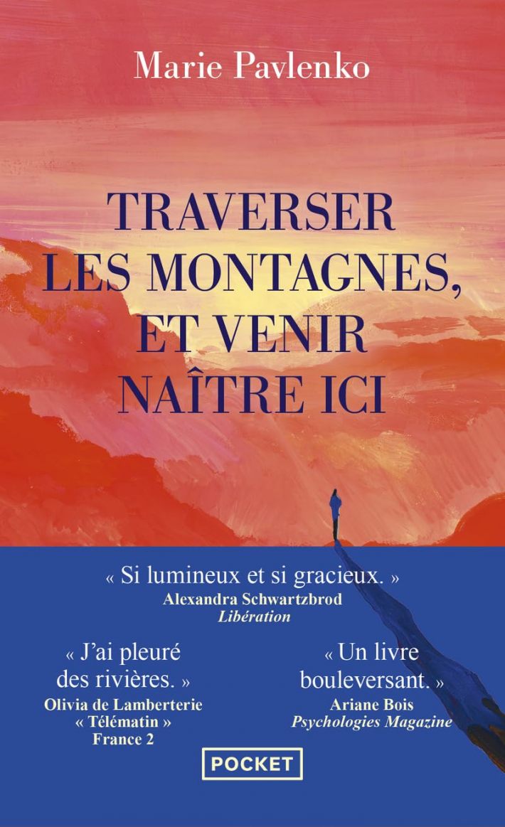 Traverser les montagnes et venir naître ici Traverser les montagnes et venir naître ici